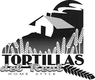 TORTILLAS DEL REAL HOME STYLE trademark