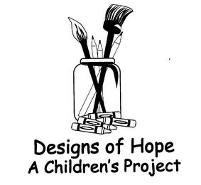 DESIGNS OF HOPE A CHILDREN'S PROJECT trademark