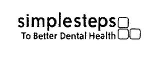 SIMPLESTEPS TO BETTER DENTAL HEALTH trademark