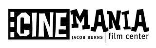 CINEMANIA JACOB BURNS FILM CENTER trademark