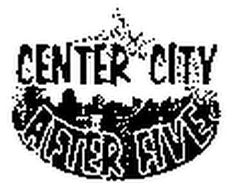 CENTER CITY AFTER FIVE trademark