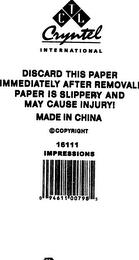 CTL CRYNTEL INTERNATIONAL DISCARD THIS PAPER IMMEDIATELY AFTER REMOVAL! PAPER IS SLIPPERY AND MAY CAUSE INJURY! MADE IN (COUNTRY OF ORIGIN) COPYRIGHT (OF RELEASE PAPER DESIGN) trademark