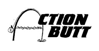 ACTION BUTT trademark