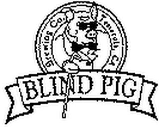 BLIND PIG BREWING CO. TEMECULA, CA trademark