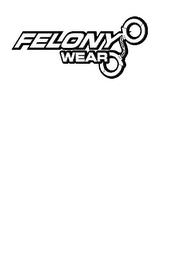 FELONY WEAR trademark