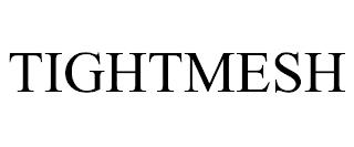 TIGHTMESH trademark