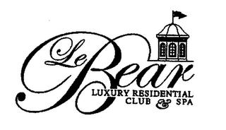 LE BEAR LUXURY RESIDENTIAL CLUB & SPA trademark