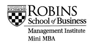 UNIVERSITY OF RICHMOND ROBINS SCHOOL OF BUSINESS MANAGEMENT INSTITUTE MINI MBA trademark