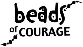 BEADS OF COURAGE trademark