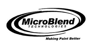 MICROBLEND TECHNOLOGIES MAKING PAINT BETTER trademark