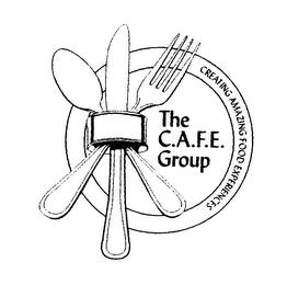 THE C.A.F.E. GROUP CREATING AMAZING FOOD EXPERIENCES trademark