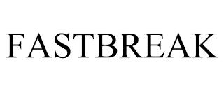 FASTBREAK trademark