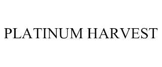 PLATINUM HARVEST trademark