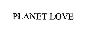 PLANET LOVE trademark