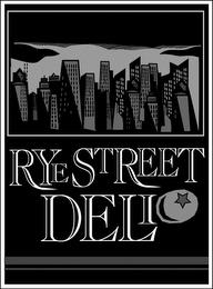 RYE STREET DELI trademark