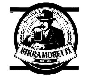 QUALITÀ E TRADIZIONE BIRRAMORETTI DAL 1859 trademark