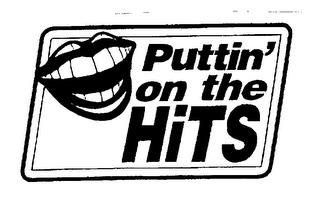 PUTTIN' ON THE HITS trademark