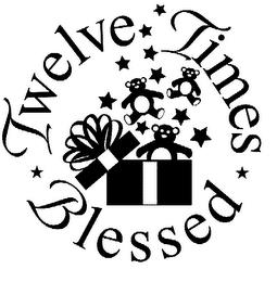 TWELVE TIMES BLESSED trademark