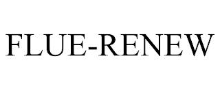 FLUE-RENEW trademark