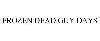 FROZEN DEAD GUY DAYS trademark