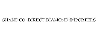 SHANE CO. DIRECT DIAMOND IMPORTERS trademark