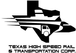 TEXAS HIGH SPEED RAIL & TRANSPORTATION CORP. trademark