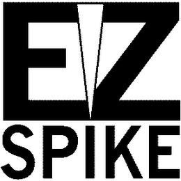 EZ SPIKE trademark