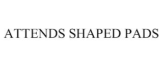 ATTENDS SHAPED PADS trademark