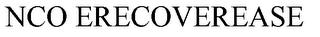 NCO ERECOVEREASE trademark