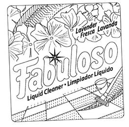 FABULOSO LAVENDER FRESCA LAVANDA LIQUID CLEANER LIMPIADOR LIQUIDO trademark