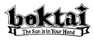 BOKTAI THE SUN IS IN YOUR HAND trademark