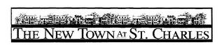 THE NEW TOWN AT ST. CHARLES trademark