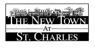 THE NEW TOWN AT ST. CHARLES trademark