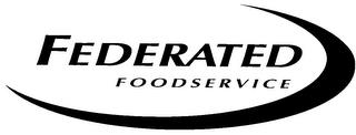 FEDERATED FOODSERVICE trademark