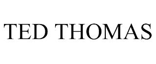 TED THOMAS trademark