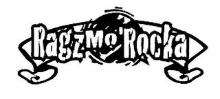 RAGZ MO' ROCKA trademark