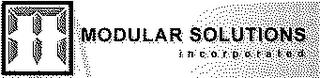 M MODULAR SOLUTIONS INCORPORATED trademark