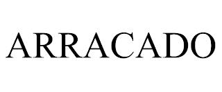 ARRACADO trademark