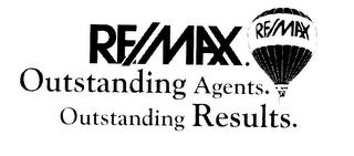 RE/MAX.  OUTSTANDING AGENTS.  OUTSTANDING RESULTS. trademark