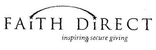 FAITH DIRECT INSPIRING SECURE GIVING trademark