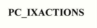 PC_IXACTIONS trademark