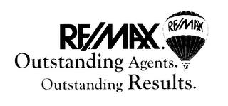 RE/MAX.  OUTSTANDING AGENTS.  OUTSTANDING RESULTS. trademark