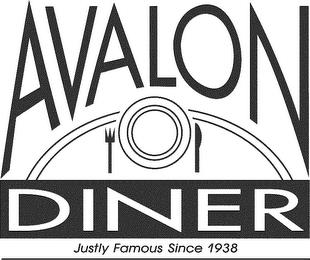 AVALON DINER JUSTLY FAMOUS SINCE 1938 trademark