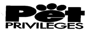 PET PRIVILEGES trademark