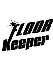 FLOOR KEEPER trademark