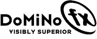 DOMINO FX VISIBLY SUPERIOR trademark