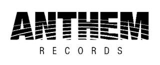 ANTHEM RECORDS trademark