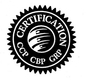 CERTIFICATION CCP CBP GRP trademark