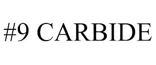 #9 CARBIDE trademark