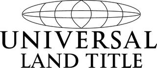 UNIVERSAL LAND TITLE trademark